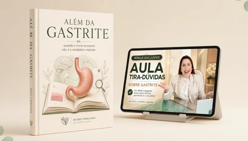 Tudo que você leva: o e-book Além da Gastrite e a aula tira-dúvidas com a Dra. Beatriz